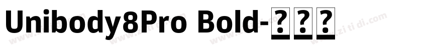 Unibody8Pro Bold字体转换